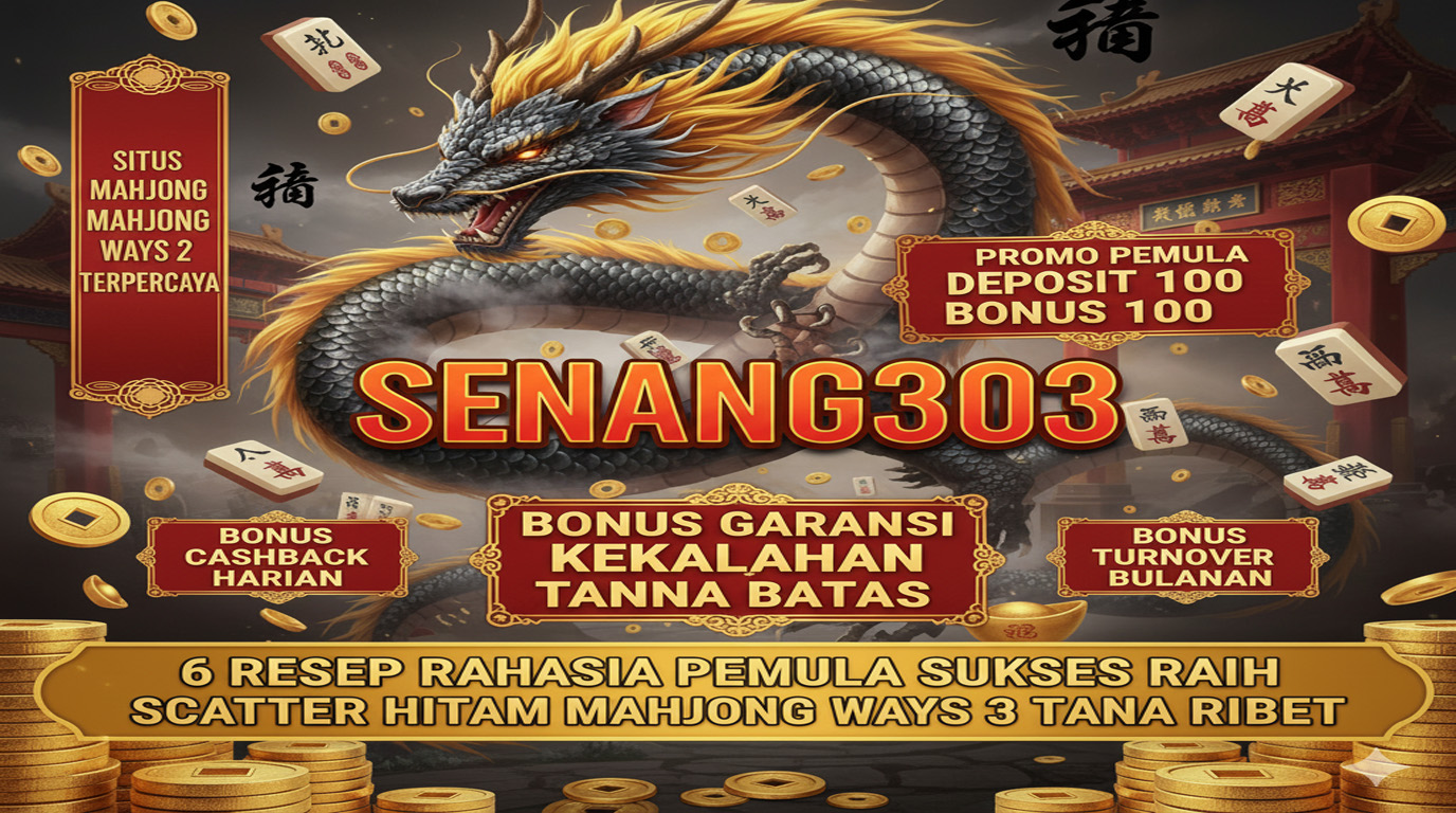 6 Resep Rahasia Pemula Sukses Raih Scatter Hitam Mahjong Ways 3 Tanpa Ribet