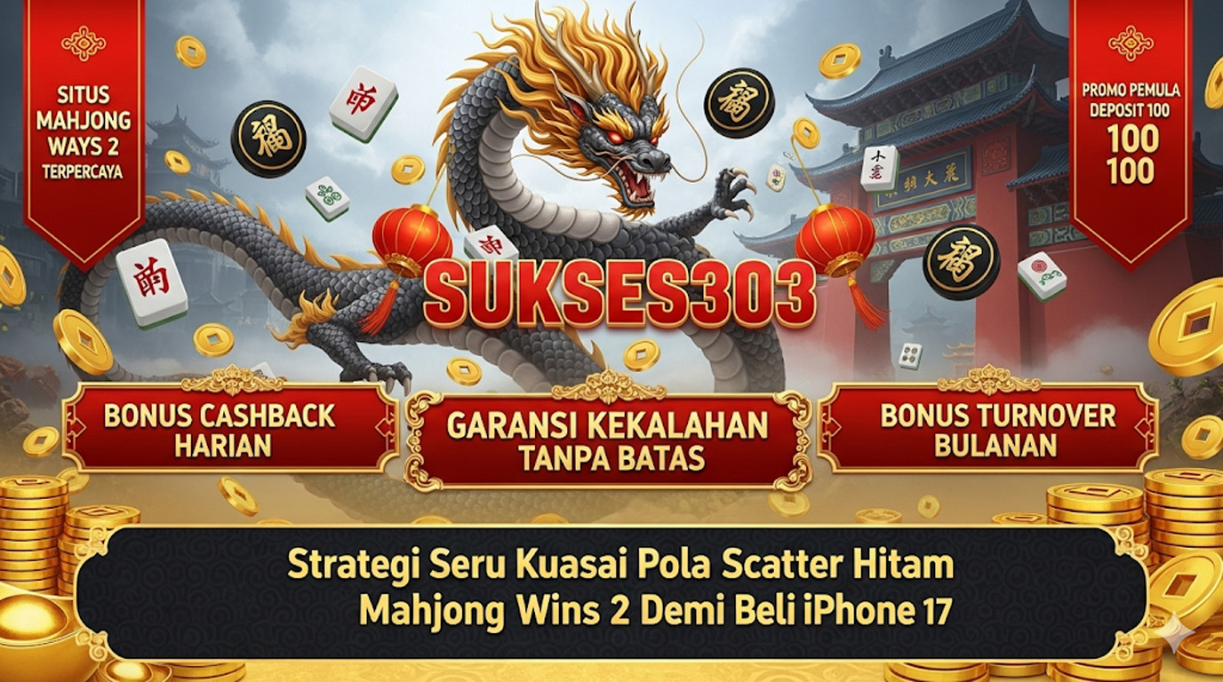 Menguasai Pola Mahjong Wins 3: Kunci Membaca Peluang Kemenangan dengan Tepat